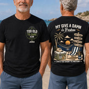 Custom Summer T-shirt - Personalized Retirement Gifts For Women, Men - Too Old To Care
