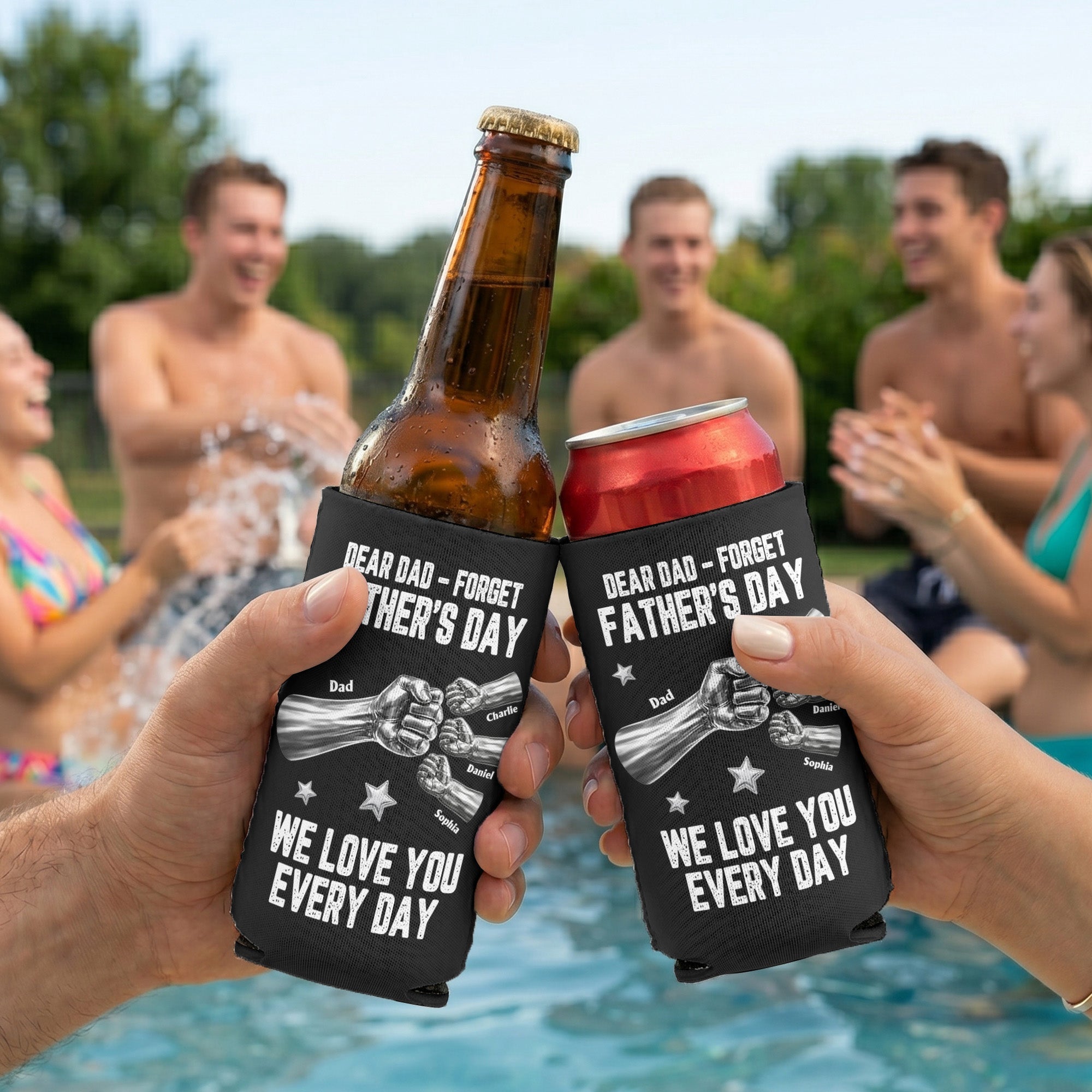 Dear Dad, Forget Father’s Day We Love You Every Day - Personalized Can Cooler