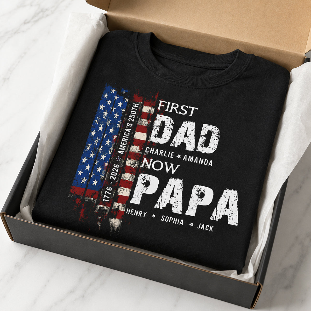 First Dad Now Papa Nation Flag American 250th Anniversary - Personalized Shirt - Father's Day Gift for Him