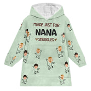 Made Just For Nana Snuggles - Personalized Oversized Blanket Hoodie