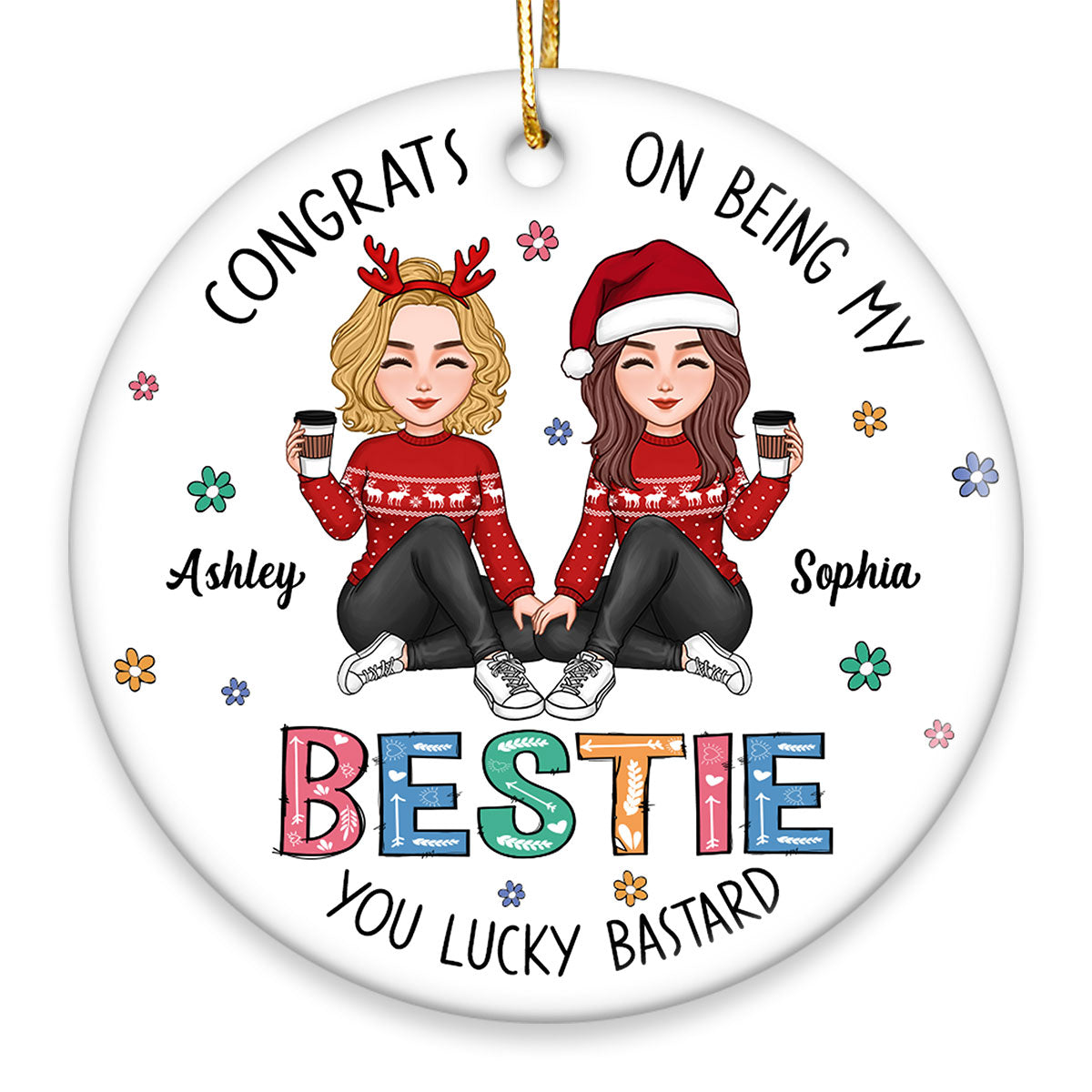Lucky Bastard Besties Sisters Flowers Sitting Personalized Circle Ornament