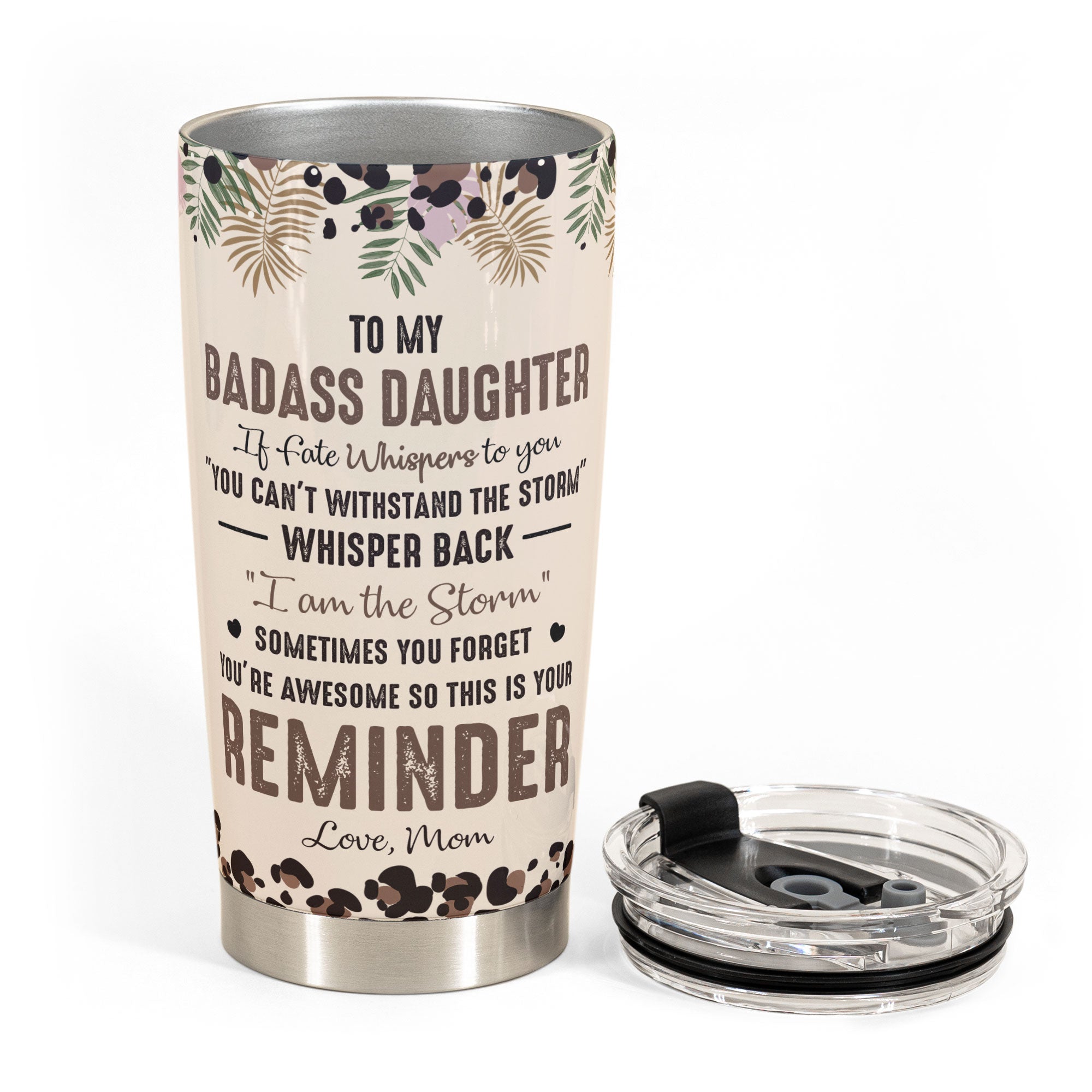 To My Daughter Whisper Back I Am The Storm - Personalized Tumbler Cup - Gift For Daughter