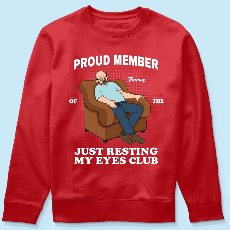 Proud Member Of Just Resting My Eyes Club - Personalized Shirt - Funny Father's Day Gift For Husband, Dad