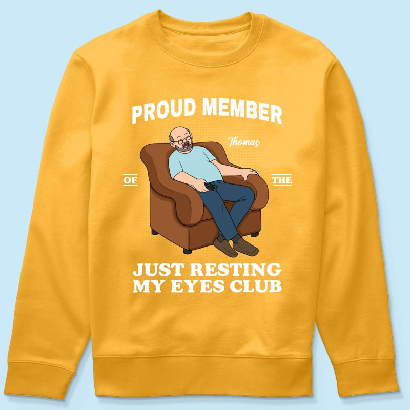 Proud Member Of Just Resting My Eyes Club - Personalized Shirt - Funny Father's Day Gift For Husband, Dad