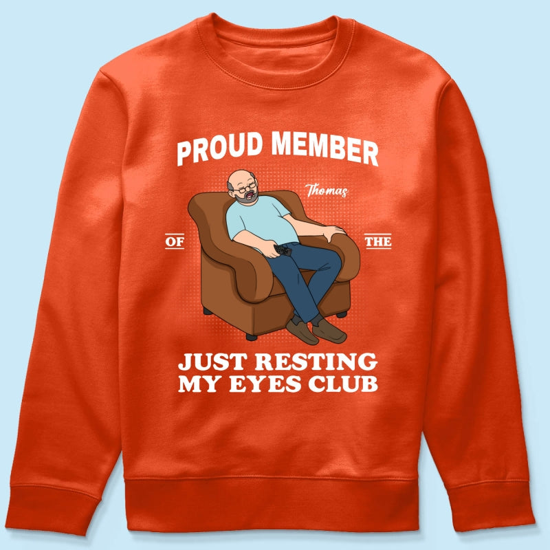 Proud Member Of Just Resting My Eyes Club - Personalized Shirt - Funny Father's Day Gift For Husband, Dad