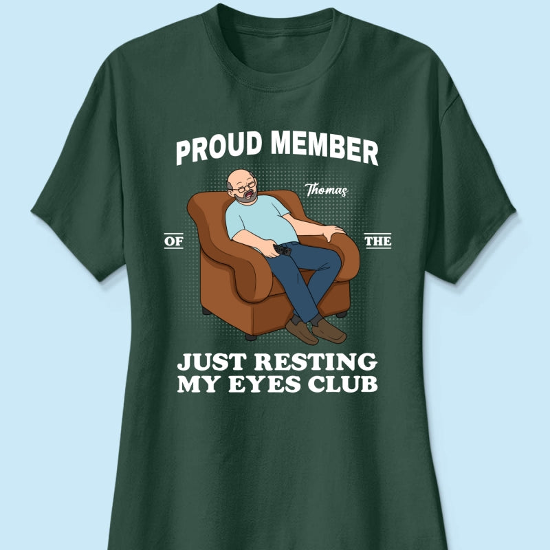 Proud Member Of Just Resting My Eyes Club - Personalized Shirt - Funny Father's Day Gift For Husband, Dad