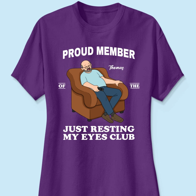 Proud Member Of Just Resting My Eyes Club - Personalized Shirt - Funny Father's Day Gift For Husband, Dad