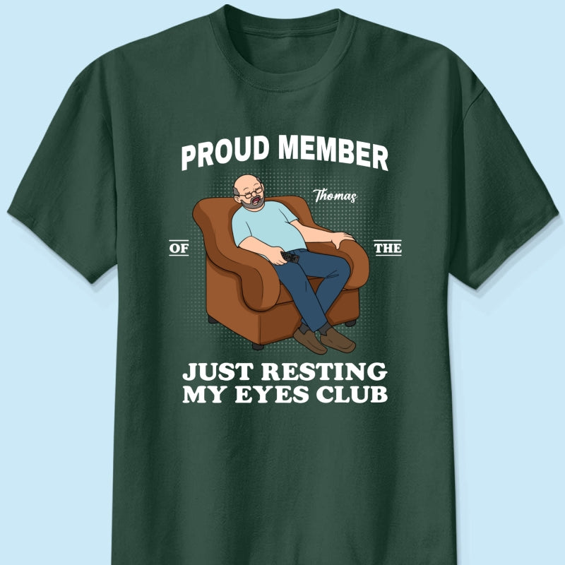 Proud Member Of Just Resting My Eyes Club - Personalized Shirt - Funny Father's Day Gift For Husband, Dad