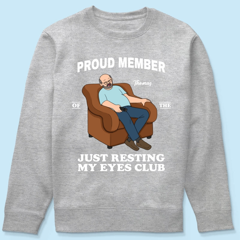 Proud Member Of Just Resting My Eyes Club - Personalized Shirt - Funny Father's Day Gift For Husband, Dad