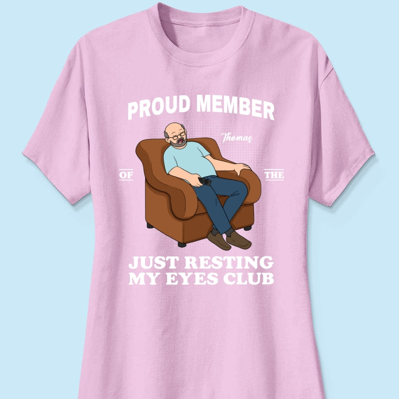 Proud Member Of Just Resting My Eyes Club - Personalized Shirt - Funny Father's Day Gift For Husband, Dad