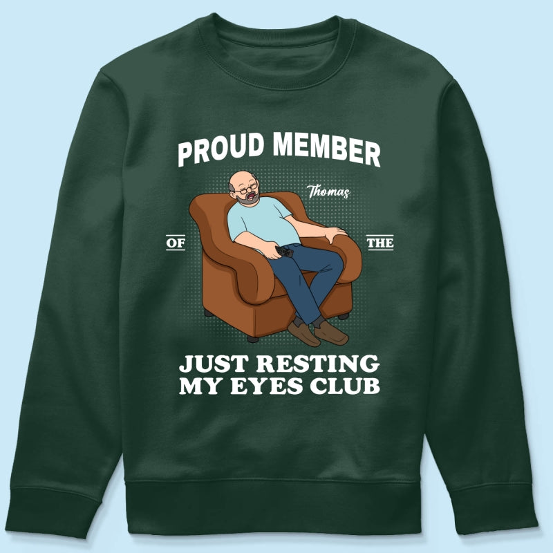 Proud Member Of Just Resting My Eyes Club - Personalized Shirt - Funny Father's Day Gift For Husband, Dad