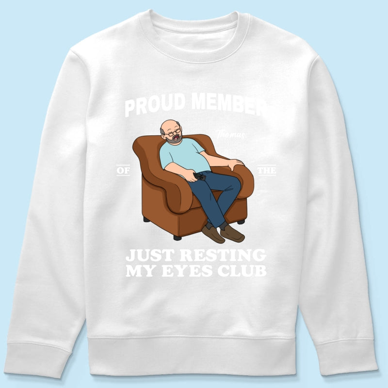 Proud Member Of Just Resting My Eyes Club - Personalized Shirt - Funny Father's Day Gift For Husband, Dad
