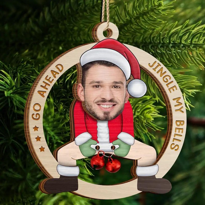 Custom Photo Go Ahead Jingle My Bells Ornament, Funny Santa Husband Gift, Personalized 2-Layered Wooden Christmas Keepsake for Couples