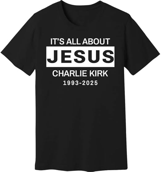 Charlie Kirk RIP T-Shirt, Rest in Peace Tribute Tee, It's All About Jesus Shirt, Faith-Based Memorial Top, Commemorative Graphic Unisex Apparel, Inspirational Christian Clothing Multi