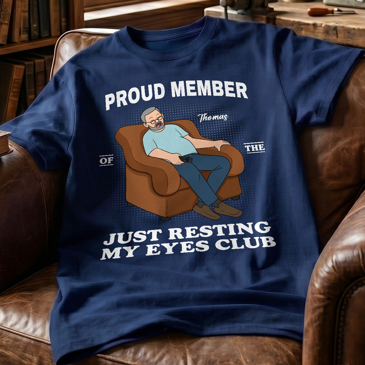 Proud Member Of Just Resting My Eyes Club - Personalized Shirt - Funny Father's Day Gift For Husband, Dad